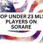 “Rising Stars: The Top Under 23 Players to Watch on Sorare in the MLS”